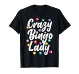 Bingo Player Crazy Bingo Lady T-Shirt