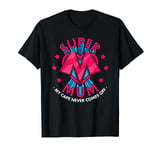 SUPER MUM - My Cape Never Comes Off - Awesome Mothers Day T-Shirt