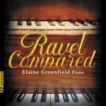 Elaine Greenfield  Ravel Compared  CD