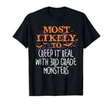 Most Likely Halloween Creep It Real With 3rd Grade Monsters T-Shirt