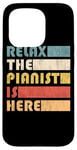 iPhone 15 Pro Relax The Pianist Is Here Piano Funny Musician Case