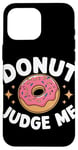 iPhone 16 Pro Max Donut Judge Me Sweets Donuts Case