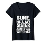 Womens sure, he's my sister but I still brother Sister V-Neck T-Shirt