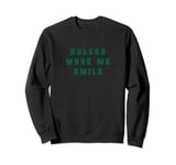 Bulges Make Me Smile Mens Womens Naughty Humor Adult Sweatshirt