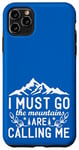 Coque pour iPhone 11 Pro Max I Must Go, The Mountains Are Calling Me, Whitewater Kayak
