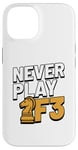 iPhone 14 Never Play F3 - Chess, Chess Piece, Chess Player Case