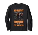 My Biggest Fear About Becoming A Zombie Is The Walking ---- Long Sleeve T-Shirt