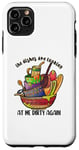 iPhone 11 Pro Max The Dishes Are Looking At Me Dirty Again, Funny Home Humor Case