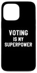 Coque pour iPhone 13 Pro Max Voting is My Superpower Go Vote Sign,Voting is My Superpower