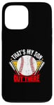 Coque pour iPhone 13 Pro Max Thats' My Son Out There