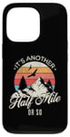 iPhone 13 Pro Vintage Its Another Half Mile or So Women Men Hiker Hiking Case