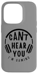 Coque pour iPhone 14 Pro Citation amusante Can't Hear You I'm Gaming Headphones