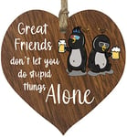 Dont Do Stupid Things Alone - Hanging Wooden Heart Sign Plaque Thank you Gifts for Women - Dark Wood Hearts Signs, Thank You Gifts, Friendship Plaque, Best Friend Birthday