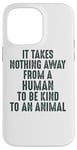 Coque pour iPhone 14 Pro Max Animal Advocate : rien n'empêche l'homme d'être gentil avec les animaux