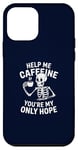 Coque pour iPhone 12 mini Aidez-moi à la caféine, vous êtes mon seul espoir ! Amoureux du café