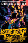 Skulduggery Pleasant – The Haunted House on Hollow Hill: New for 2024, an epic fantasy adventure in the bestselling Skulduggery Pleasant universe