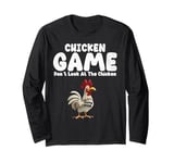 Chicken Game Don't Look At The Chicken Funny Chicken Long Sleeve T-Shirt