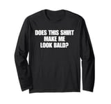 Bald Guy Design For Men Dad Husband Bald Head Bald Man Long Sleeve T-Shirt