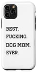 Coque pour iPhone 11 Pro T-shirt amusant pour la fête des mères avec inscription « Best Fucking Dog Mom