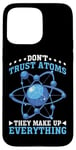 iPhone 15 Pro Max Don't Trust Atoms They Make Up Everything Science Case