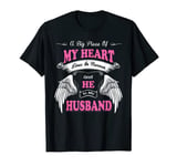 A Big Piece Of My Heart Lives In Heaven He Is My Husband T-Shirt