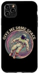 Coque pour iPhone 11 Pro Max Give Me Some Space Astronomie spatiale vintage