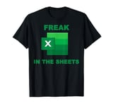 Freak In The Excel Sheets T-Shirt