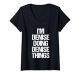 Womens I'm Denise Doing Denise Things - Funny Saying Name Denise V-Neck T-Shirt