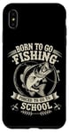 Coque pour iPhone XS Max Born To Go Fishing Forced School Kids Humour Fisherman Youth