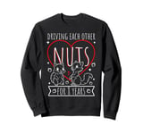 DRIVING EACH OTHER NUTS FOR 8 YEARS 8th Wedding Anniversary Sweatshirt