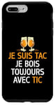 Coque pour iPhone 7 Plus/8 Plus Je Suis TAC Je Bois Toujours Avec TIC - Assorti Humour Bière