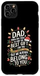 iPhone 11 Pro Max Dad Santa Tried Find The Best Gift For You We Belong To You Case