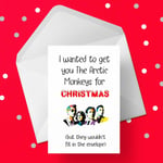 Funny Christmas Card with Arctic Monkeys - I wanted to get you.....