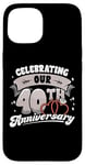 iPhone 15 40th Wedding Anniversary Celebrating 40 Years Matching Gift Case