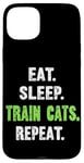 iPhone 15 Plus EAT. SLEEP. TRAIN CATS. REPEAT. Cat Trainer Case