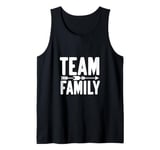 Team Family Forever Together Family Unity Tank Top