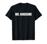 Funny Retro MR. HANDSOME For Gym Wear Family Men Dad Grandpa T-Shirt