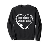 Reel Bitches Catch Fishes Fishing Heart Angler Fisherman Sweatshirt