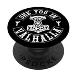 See You in Valhalla Vikings Walhalla Ragnar Thor PopSockets Adhesive PopGrip