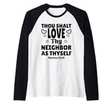 Thou Shalt Love Thy Neighbor As Thyself, KJV Bible Verse Raglan Baseball Tee