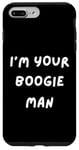 iPhone 7 Plus/8 Plus FUNNY SCARY TSHIRT. I'M YOUR BOOGIE MAN. HALLOWEEN, SCARED Case