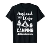 Funny Camping RV Motorhome Wife and Husband Couple Gift T-Shirt