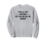 Hello I'm Awesome But You Can Call Me Rodrick Sweatshirt