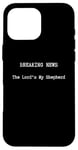 iPhone 16 Pro Max Christian Bible Quotes The Lord's My Shepherd Case