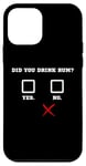 Coque pour iPhone 12 mini Did You Drink Rhum – Humour amusant pour bar