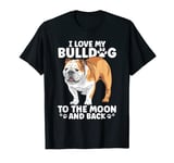 I Love My Bulldog to the Moon and Back T-Shirt