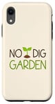 Coque pour iPhone XR No Dig Garden Nouvelle méthode de jardinage pour les jardiniers