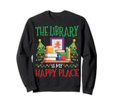 The Library Is My Happy Place Book Lover Librarian Christmas Sweatshirt