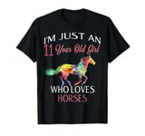 I'm Just An 11 Year Old Girl Who Loves Horses Birthday Gift T-Shirt