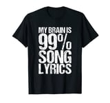 My Brain Is 99% Song Lyrics Funny Music T-Shirt